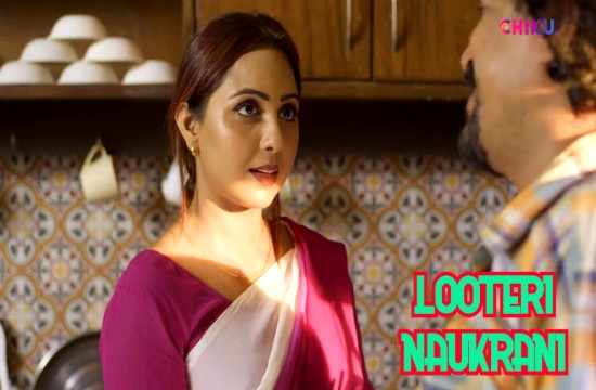 Looteri Naukrani (2023) Hindi Hot Short Film ChikuApp