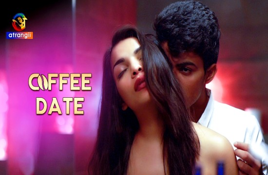 Coffee Date (2023) Hindi Hot Short Film Atrangii