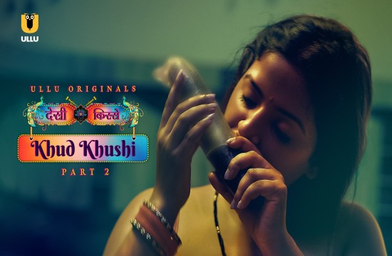 Khud Khushi P02 (2023) Hindi Hot Web Series
