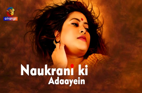 Naukrani Ki Adaayein (2023) Hindi Hot Short Film Atrangii