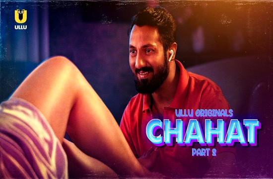 Chahat P02 (2023) Hindi Hot Web Series