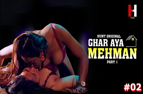 Ghar Aya Mehman S01E02 (2023) Hindi Hot Web Series HuntCinema
