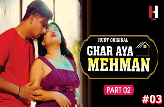 Ghar Aya Mehman S01E03 (2023) Hindi Hot Web Series HuntCinema