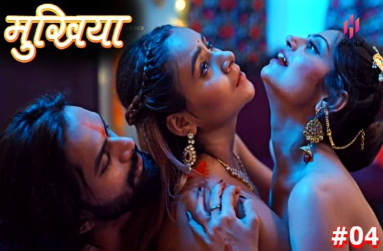 Mukhiyaa S01E04 (2023) Hindi Hot Web Series Hulchul
