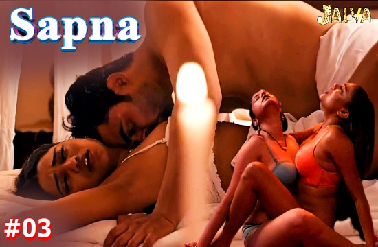 Sapna S01E03 (2023) Hindi Hot Web Series Jalva