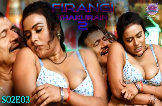Firangi Thakurain S02E03 (2024) Hindi Hot Web Series WowEntertainment