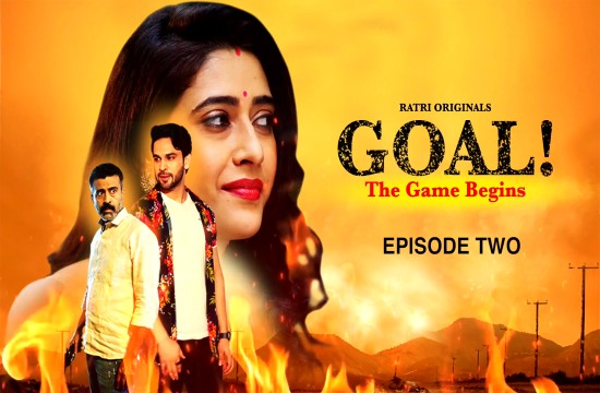 Goal S01E02 (2024) Hindi Hot Web Series Ratri