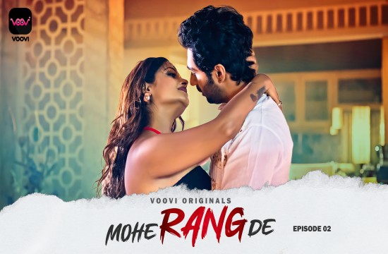 Mohe Range De S01E02 (2024) Hindi Hot Web Series Voovi