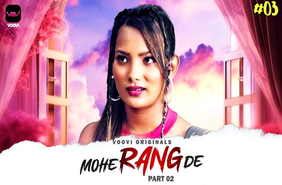 Mohe Range De S01E03 (2024) Hindi Hot Web Series Voovi