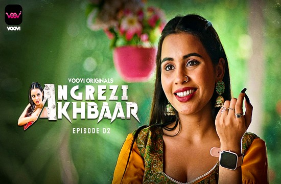 Angrezy Akhbar S01E02 (2024) Hindi Hot Web Series Voovi