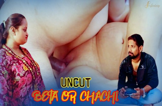 Beta OR Chachi (2024) Hindi Uncut Hot Short Film SexFantasy