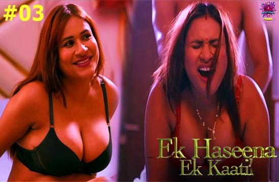 Ek Haseena Ek Kaatil S01E03 (2024) Hindi Hot Web Series WowEntertainment