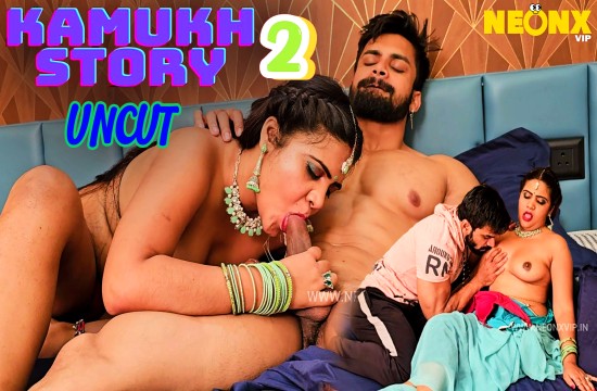 Kamukh Story 2 (2024) Uncut Hindi Short Film Neonx