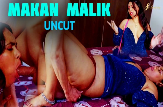 Makan Malik (2024) Uncut Hindi Short Film SexFantasy