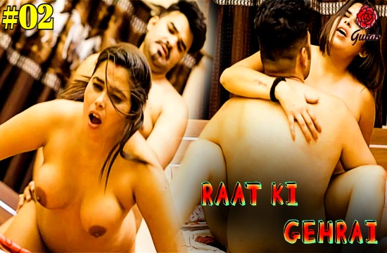 Raat Ki Gahrai S01E02 (2024) Hindi Hot Web Series Gulab