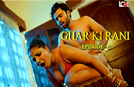 Ghar Ki Rani S01E02 (2024) Hindi Hot Web Series Lookentertainment