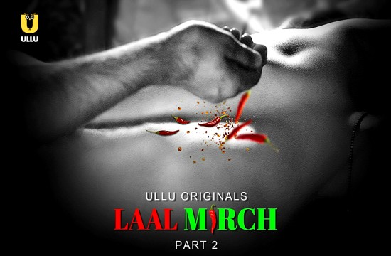 Laal Mirch P02 (2024) Hindi Hot Web Series