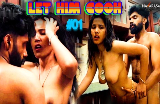 Let Him Cook S01E01 (2024) Hindi Hot Web Series Navarasa