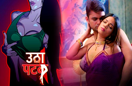 Utha Patak S01P01 (2024) Hindi Hot Web Series