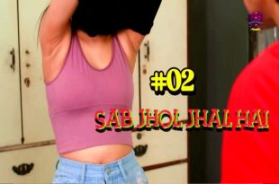 Sab Jholjhal Hai S01E02 (2024) Hindi Hot Web Series WowEntertainment