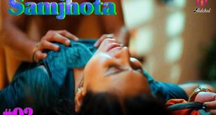 Samjhota S01E02 (2024) Hindi Hot Web Series Hulchul