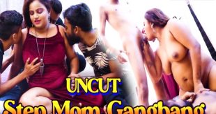 Step Mom Gangbang (2024) Uncut Hindi Short Film BindasTimes