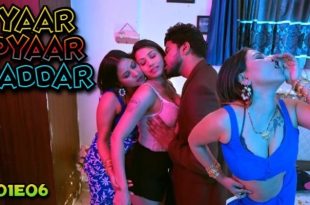 Yaar Pyaar Gaddar S01E06 (2024) Hindi Hot Web Series Bigshots