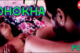 Dhokha P02 (2024) Hindi Hot Short Film Aahaflix