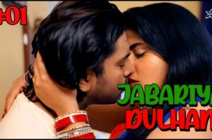 Jabariya Dulhan S01E01 (2024) Hindi Hot Web Series Ratri