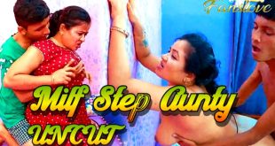 Milf Step Aunty (2024) Uncut Hindi Short Film Fanslove