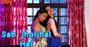 Sab Jholjhal Hai S01E04 (2024) Hindi Hot Web Series WowEntertainment