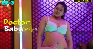 Doctor Babu S01E03 (2025) Hindi Hot Web Series Makhan