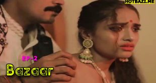 Bazaar S01E02 (2025) Hindi Hot Web Series Funtyy