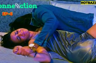 Connection S01E06 (2025) Hindi Hot Web Series Makhan