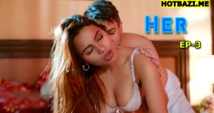 Her S01E03 (2025) Hindi Hot Web Series Funtyy