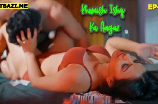 Khwaish Ishq Ka Aagaz S01E02 (2025) Hindi Hot Web Series Bulbulplay