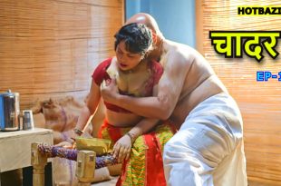 Chaddar S01E01 (2025) Hindi Hot Web Series Hitprime