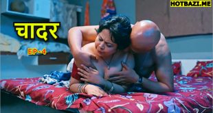 Chaddar S01E04 (2025) Hindi Hot Web Series Hitprime