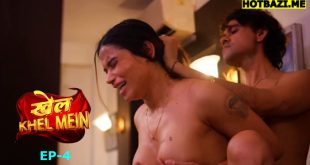 Khel Khel Mein S01E04 (2025) Hindi Hot Web Series TeFlix