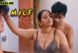 MILF (2025) Hindi Hot Short Film Rochak