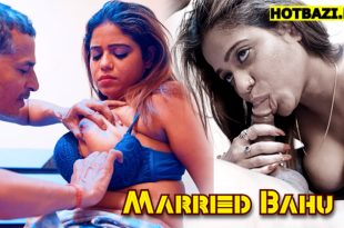 Married Bahu (2025) Hindi Hot Short Film