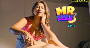 Mr. Lele S01E01 (2025) Hindi Hot Web Series Bulbulplay