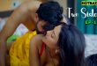 Two Sisters S01E01 (2025) Hindi Hot Web Series Makhan