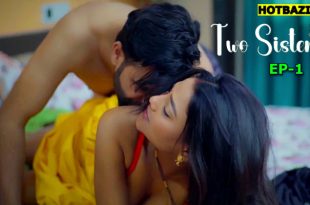 Two Sisters S01E01 (2025) Hindi Hot Web Series Makhan