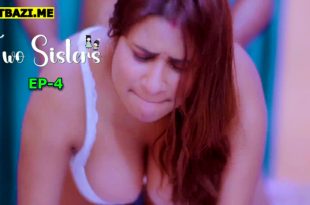 Two Sisters S01E04 (2025) Hindi Hot Web Series Makhan