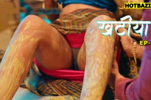 Khatiya S01E04 (2025) Hindi Hot Web Series Hulchul