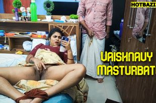 Vaishnavy Masturbate (2025) Malayalam Hot Short Film